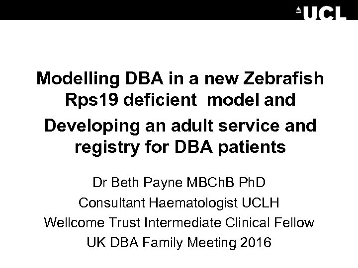 Modelling DBA in a new Zebrafish Rps 19 deficient model and Developing an adult