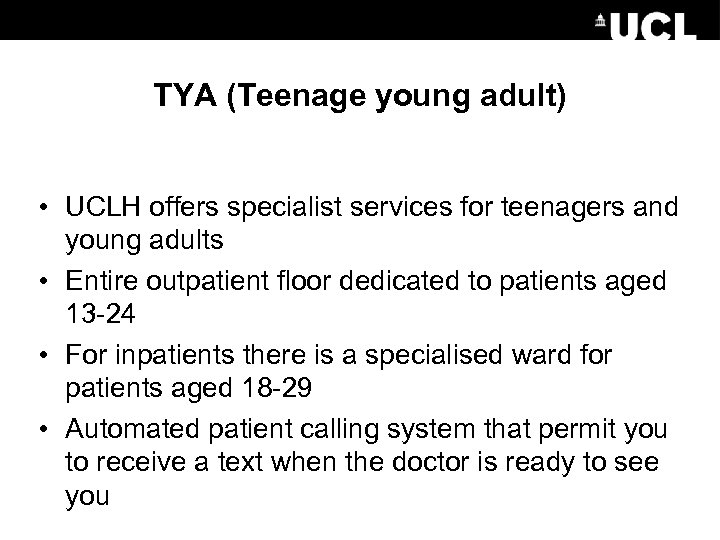 TYA (Teenage young adult) • UCLH offers specialist services for teenagers and young adults