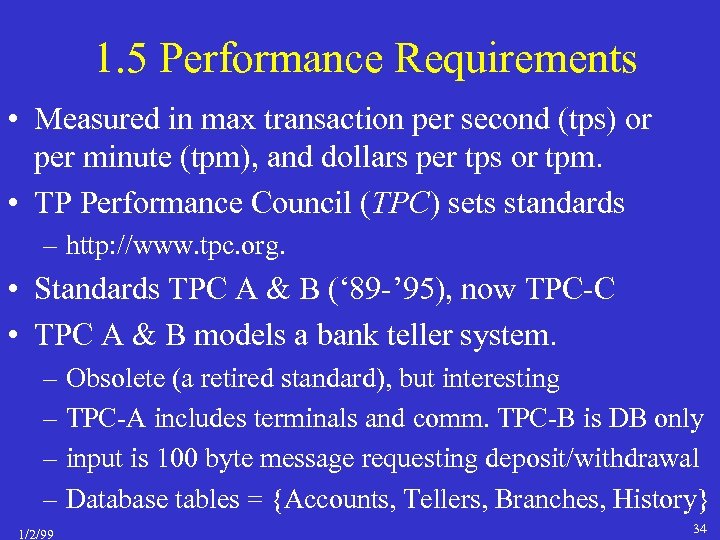 1. 5 Performance Requirements • Measured in max transaction per second (tps) or per