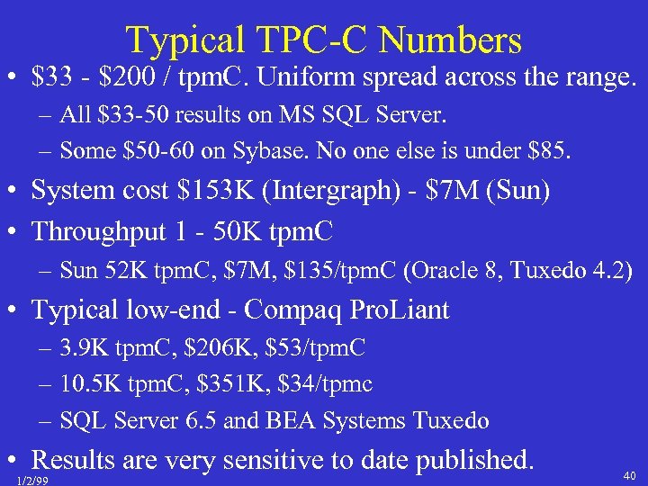 Typical TPC-C Numbers • $33 - $200 / tpm. C. Uniform spread across the