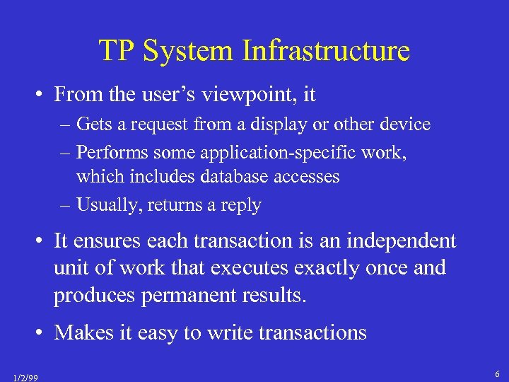 TP System Infrastructure • From the user’s viewpoint, it – Gets a request from