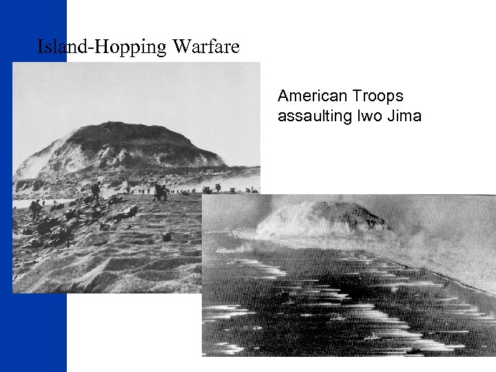 Island-Hopping Warfare American Troops assaulting Iwo Jima 