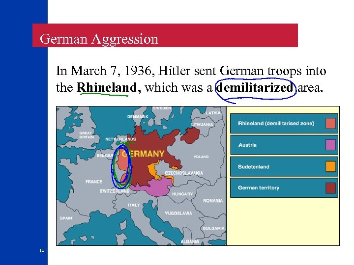  German Aggression In March 7, 1936, Hitler sent German troops into the Rhineland,