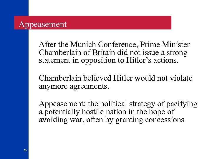  Appeasement After the Munich Conference, Prime Minister Chamberlain of Britain did not issue