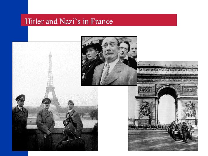  Hitler and Nazi’s in France 39 