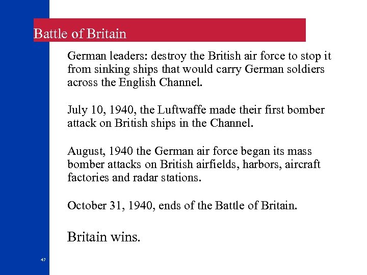 Battle of Britain German leaders: destroy the British air force to stop it from