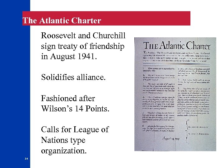 The Atlantic Charter Roosevelt and Churchill sign treaty of friendship in August 1941. Solidifies