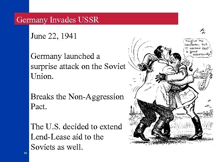  Germany Invades USSR June 22, 1941 Germany launched a surprise attack on the