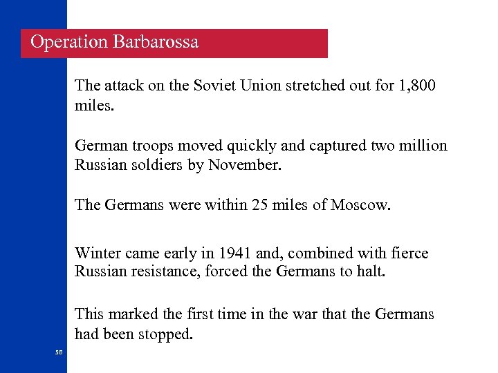  Operation Barbarossa The attack on the Soviet Union stretched out for 1, 800