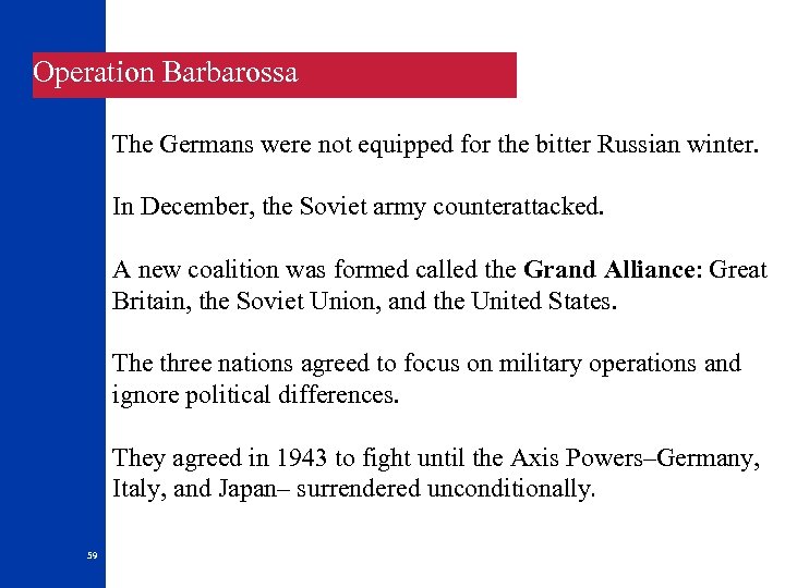 Operation Barbarossa The Germans were not equipped for the bitter Russian winter. In December,
