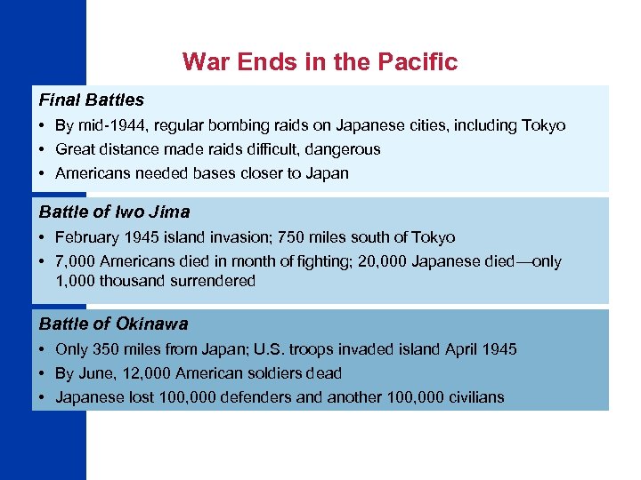 War Ends in the Pacific Final Battles • By mid-1944, regular bombing raids on