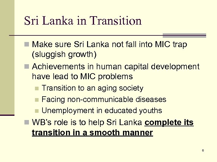 Sri Lanka in Transition n Make sure Sri Lanka not fall into MIC trap