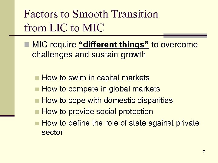 Factors to Smooth Transition from LIC to MIC n MIC require “different things” to