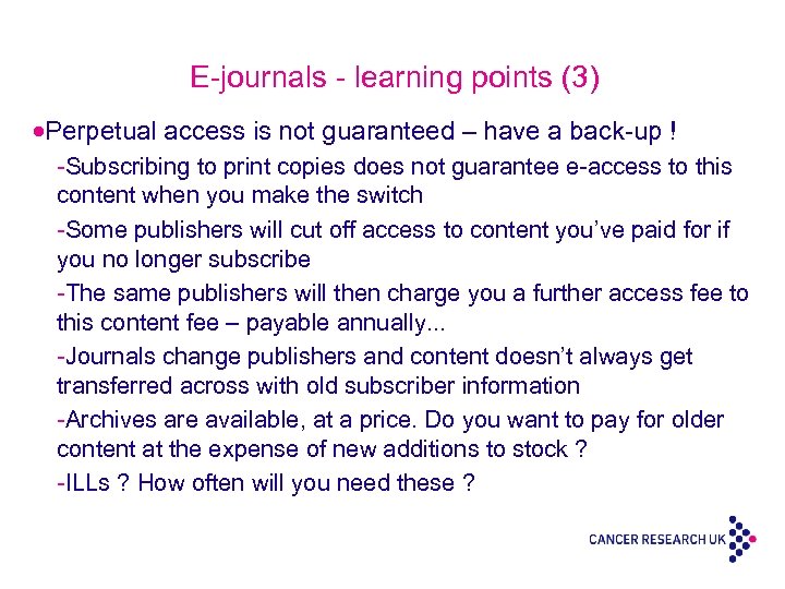 E-journals - learning points (3) ·Perpetual access is not guaranteed – have a back-up