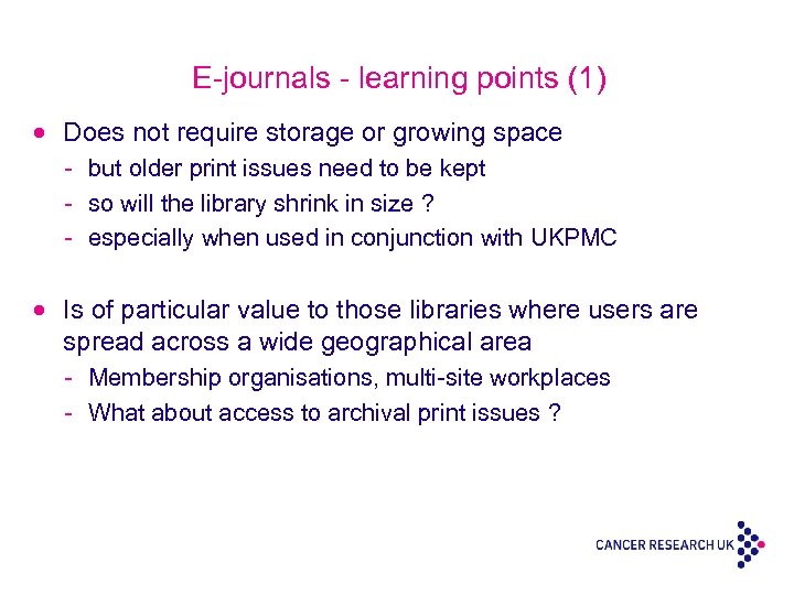 E-journals - learning points (1) · Does not require storage or growing space -