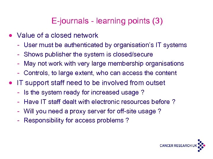 E-journals - learning points (3) · Value of a closed network - User must