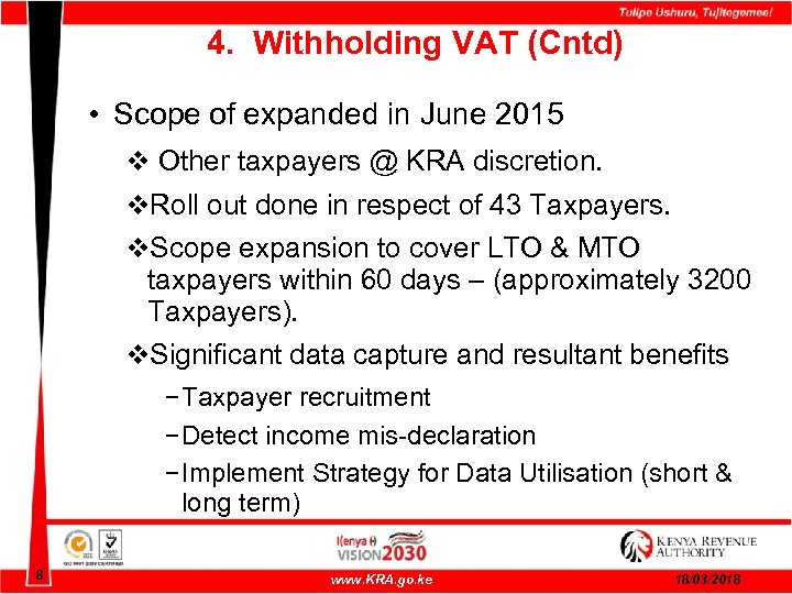 4. Withholding VAT (Cntd) • Scope of expanded in June 2015 v Other taxpayers