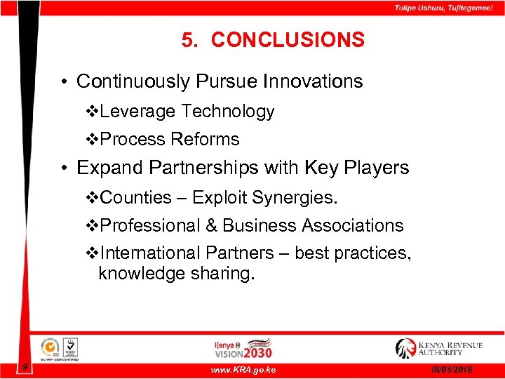 5. CONCLUSIONS • Continuously Pursue Innovations v. Leverage Technology v. Process Reforms • Expand