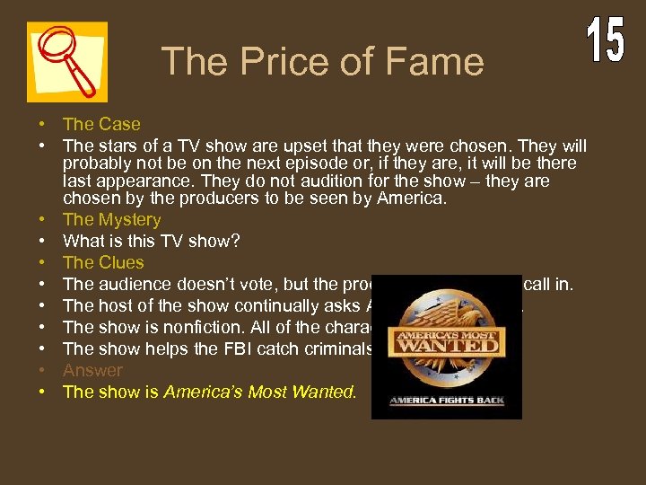 The Price of Fame • The Case • The stars of a TV show