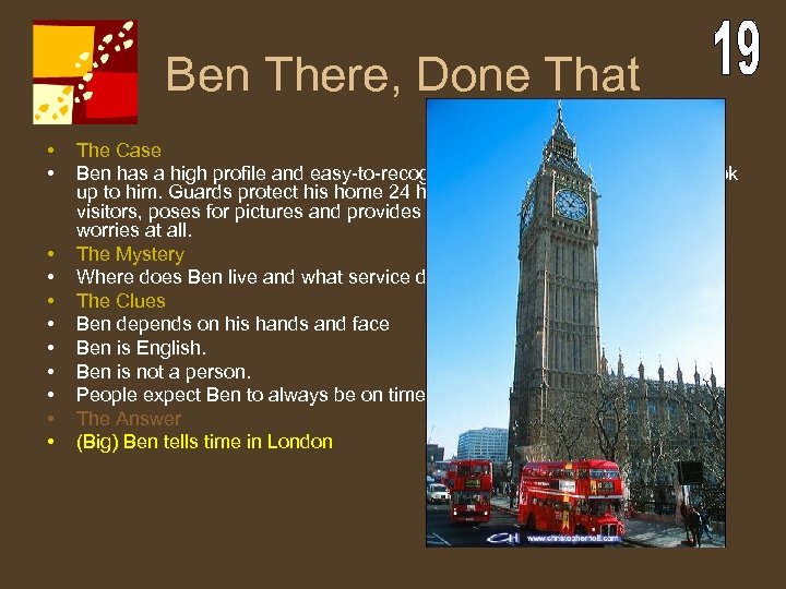 Ben There, Done That • • • The Case Ben has a high profile