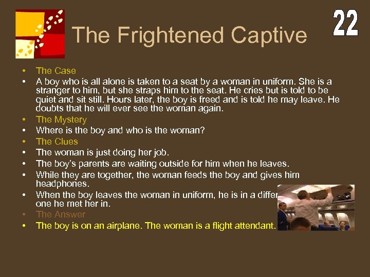 The Frightened Captive • • • The Case A boy who is all alone