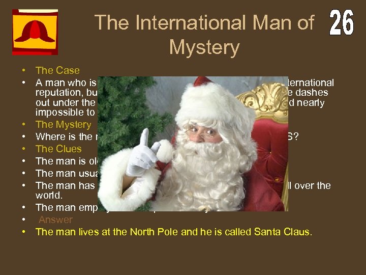 The International Man of Mystery • The Case • A man who is known