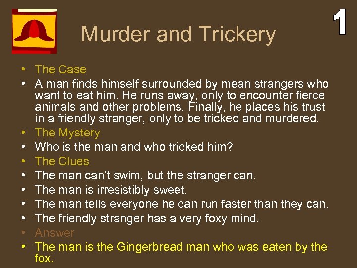 Murder and Trickery • The Case • A man finds himself surrounded by mean