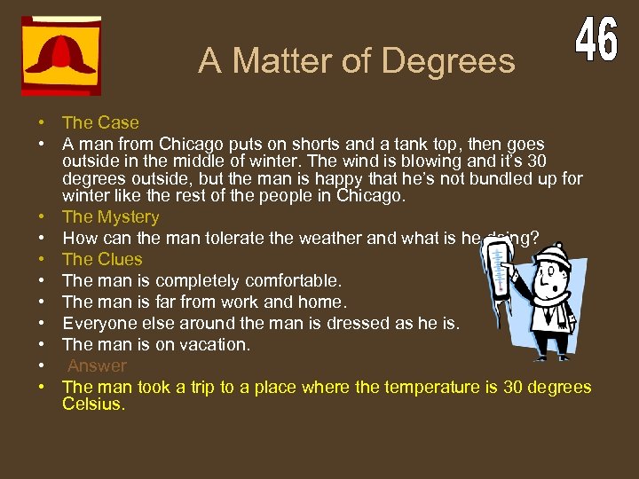 A Matter of Degrees • The Case • A man from Chicago puts on