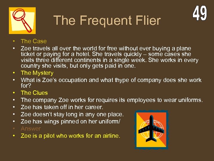 The Frequent Flier • The Case • Zoe travels all over the world for