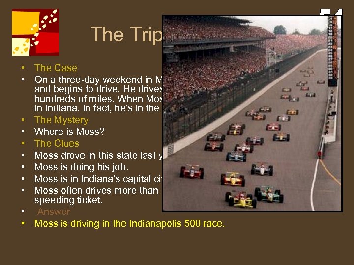 The Trip to Nowhere • The Case • On a three-day weekend in May.