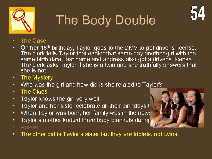 The Body Double • The Case • On her 16 th birthday, Taylor goes