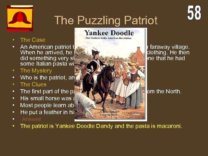 The Puzzling Patriot • The Case • An American patriot traveled on a small
