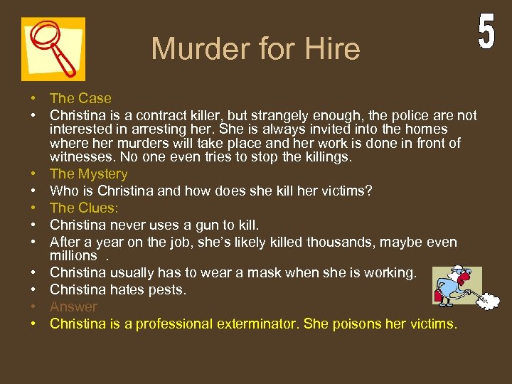 Murder for Hire • The Case • Christina is a contract killer, but strangely