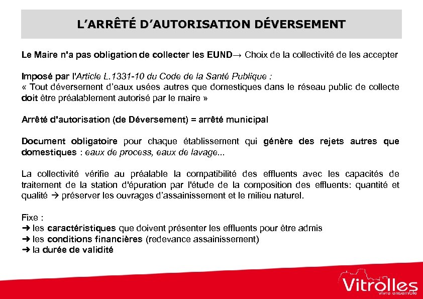 L’ARRÊTÉ D’AUTORISATION DÉVERSEMENT Le Maire n'a pas obligation de collecter les EUND→ Choix de