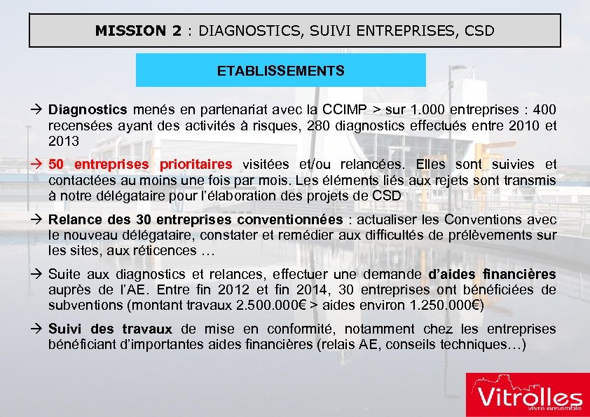 MISSION 2 : DIAGNOSTICS, SUIVI ENTREPRISES, CSD ETABLISSEMENTS Diagnostics menés en partenariat avec la