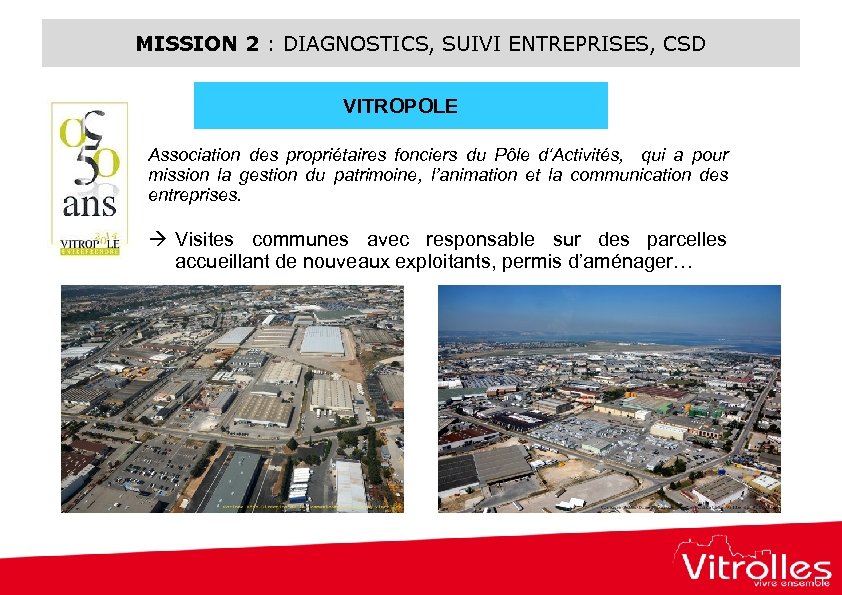MISSION 2 : DIAGNOSTICS, SUIVI ENTREPRISES, CSD VITROPOLE Association des propriétaires fonciers du Pôle