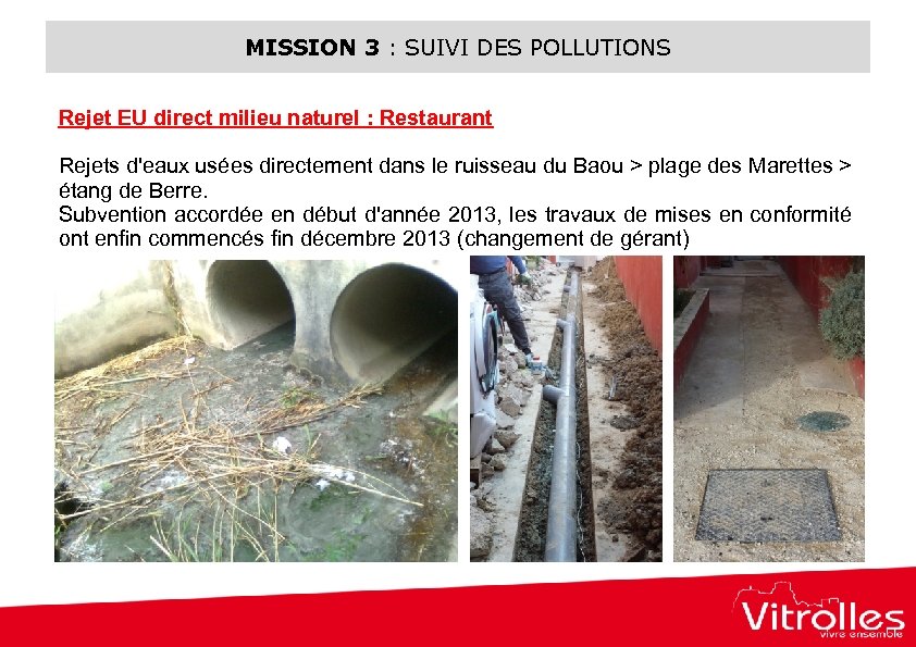 MISSION 3 : SUIVI DES POLLUTIONS Rejet EU direct milieu naturel : Restaurant Rejets
