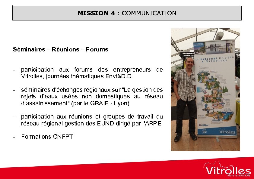 MISSION 4 : COMMUNICATION Séminaires – Réunions – Forums - participation aux forums des