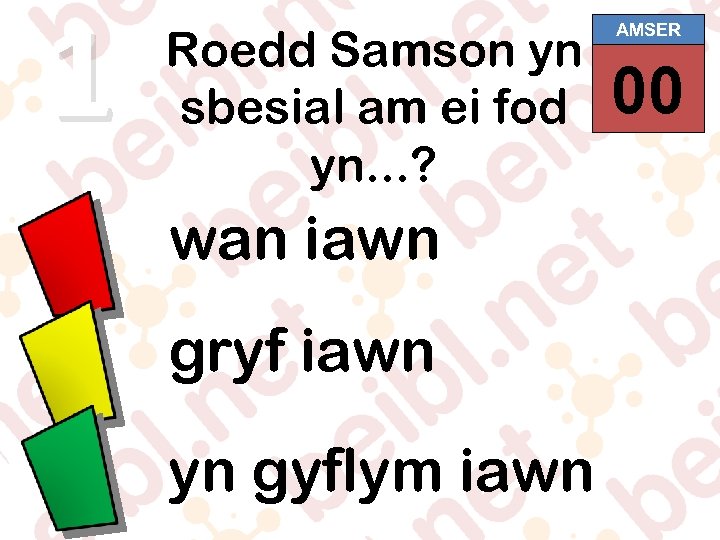1 Roedd Samson yn sbesial am ei fod yn. . . ? wan iawn