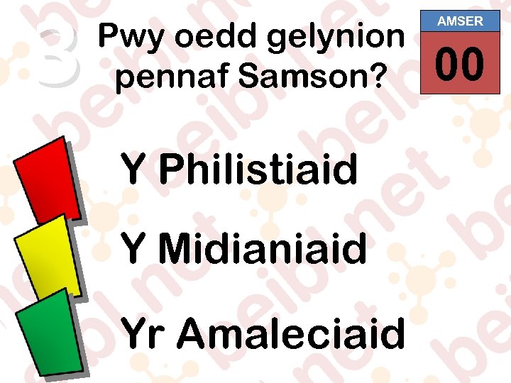 3 Pwy oedd gelynion pennaf Samson? Y Philistiaid Y Midianiaid Yr Amaleciaid AMSER 00