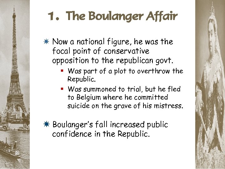 1. The Boulanger Affair * Now a national figure, he was the focal point