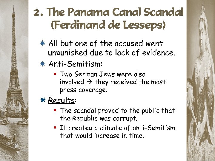2. The Panama Canal Scandal (Ferdinand de Lesseps) * All but one of the