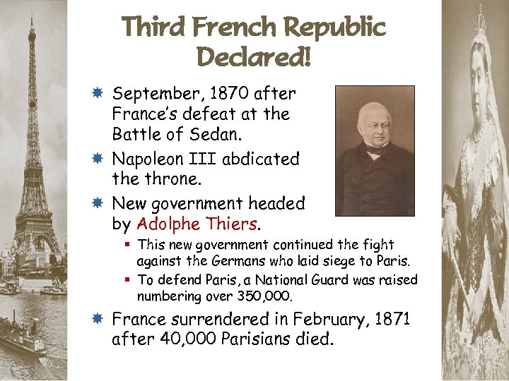 Third French Republic Declared! September, 1870 after France’s defeat at the Battle of Sedan.