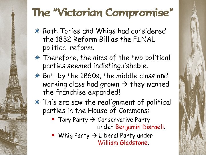 The “Victorian Compromise” * Both Tories and Whigs had considered the 1832 Reform Bill