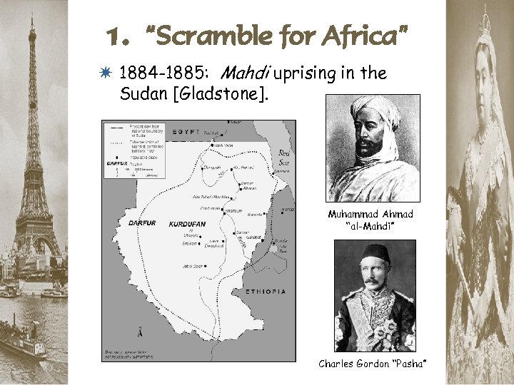 1. “Scramble for Africa” * 1884 -1885: Mahdi uprising in the Sudan [Gladstone]. Muhammad