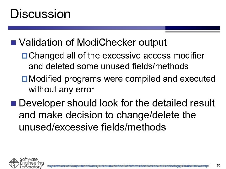 Discussion n Validation of Modi. Checker output p Changed all of the excessive access