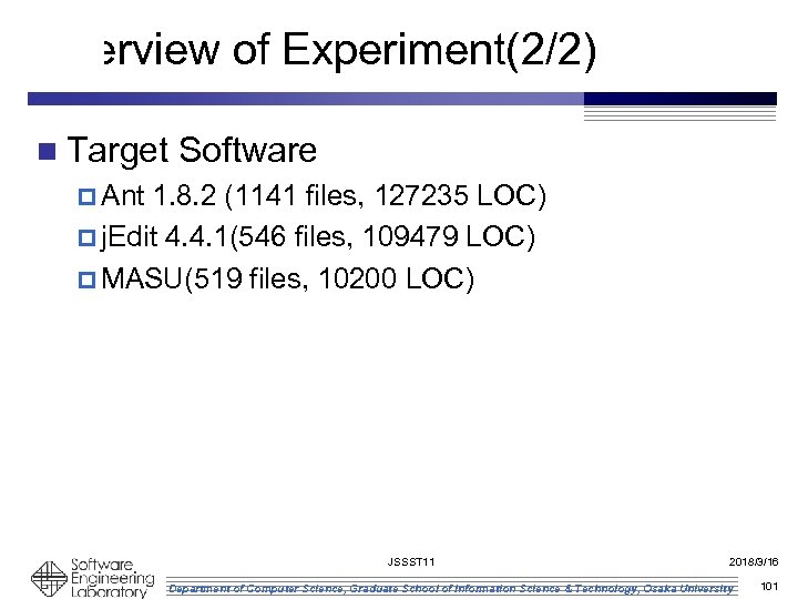 Overview of Experiment(2/2) n Target Software p Ant 1. 8. 2 (1141 files, 127235