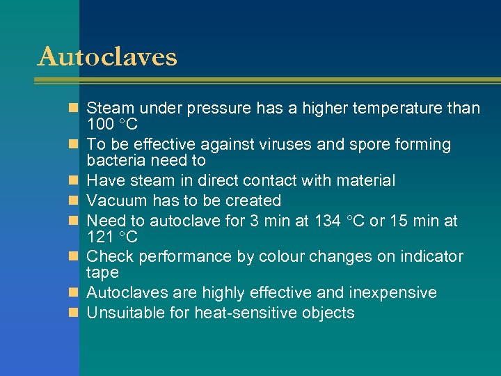 Autoclaves n Steam under pressure has a higher temperature than n n n 100