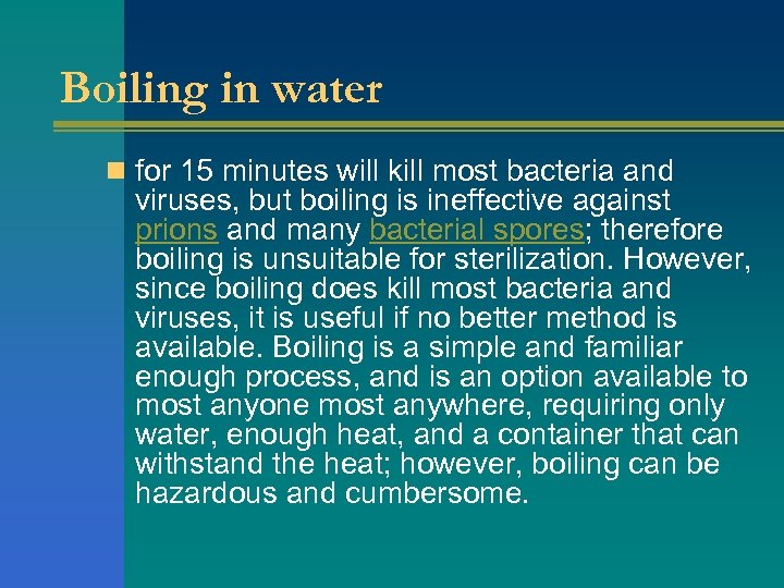 Boiling in water n for 15 minutes will kill most bacteria and viruses, but