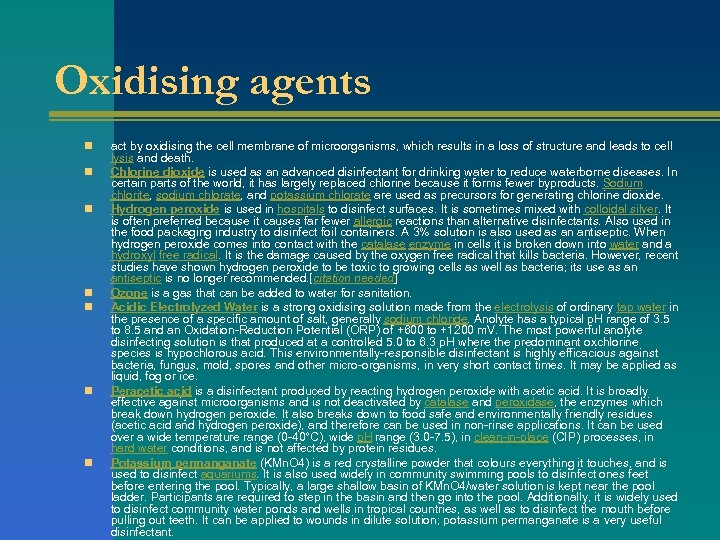 Oxidising agents n n n n act by oxidising the cell membrane of microorganisms,